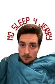 No Sleep 4 Jerry series tv