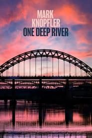 Mark Knopfler - One Deep River series tv