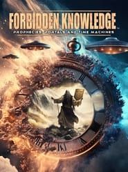 Forbidden Knowledge: Prophesies, Portals and Time Machines series tv
