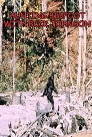 Hunting Bigfoot With Buck Johnson series tv