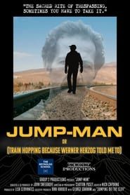 Jump-Man or (Train Hopping Because Werner Herzog Told Me To) series tv