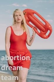 Abortion Dream Team series tv
