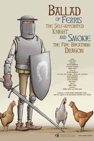 Ballad of Ferris the Self-appointed Knight and Smokie the Fire Breathing Dragon series tv