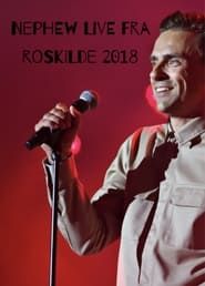 Nephew - Live fra Roskilde Festival 2018 series tv