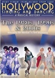 Hollywood Singing & Dancing: A Musical History - 1980s, 1990s and 2000s series tv
