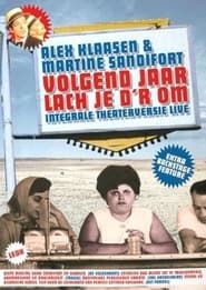 Alex Klaasen & Martine Sandifort: Volgend Jaar Lach Je D'r Om (2006)