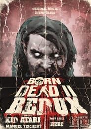 Born Dead II Redux series tv