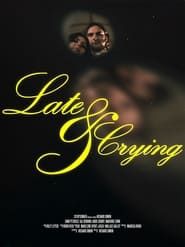 Late and Crying series tv