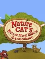 Nature Cat's Nature Movie Special Extraordinaire series tv