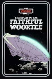 The Story of the Faithful Wookiee series tv