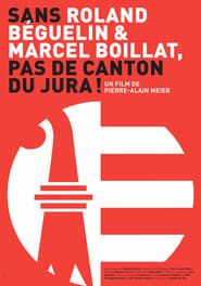 Sans Roland Béguelin et Marcel Boillat, pas de Canton du Jura ! series tv