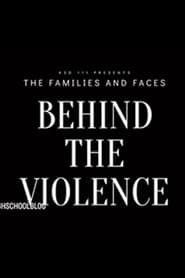 The Families & Faces Behind The Violence series tv