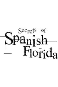 Secrets of the Dead : Secrets of Spanish Florida series tv