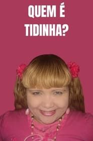 Quem é Tidinha? series tv