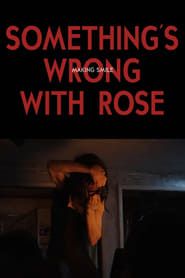 Something's Wrong With Rose: Making Smile series tv