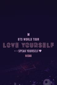 BTS World Tour: Love Yourself: Speak Yourself in Osaka series tv