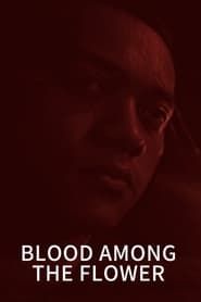 Blood Among the Flower series tv