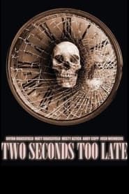 Two Seconds Too Late series tv
