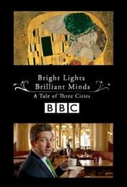 Bright Lights, Brilliant Minds: A Tale of Three Cities series tv