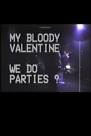 Image My Bloody Valentine - We Do Parties?
