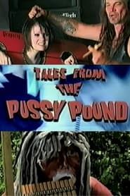 Tales From the P*ssy Pound series tv