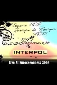 Interpol - Live at Eurockeennes Festival 2005 series tv