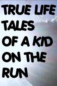 True Life Tales of a Kid on the Run series tv