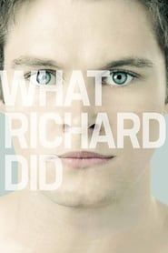 What Richard Did 2012 streaming