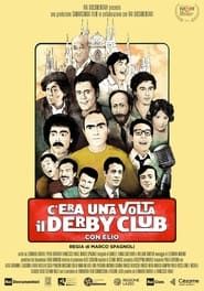 Il Cast e la Troupe IMDbPro  C'era una volta il Derby Club (2019)
