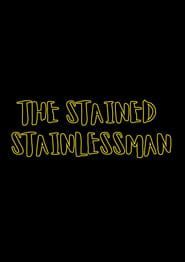 The Stained Stainlessman series tv