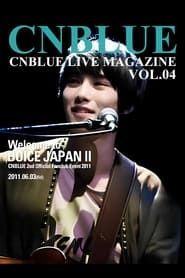 CNBLUE 2nd Official Fanclub Event 2011~ Welcome to BOICE JAPAN II ~ (2011)