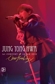 Image JUNG YONG HWA 1st CONCERT in JAPANOne Fine Day 2015