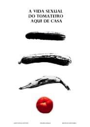 A Vida Sexual do Tomateiro Aqui de Casa series tv