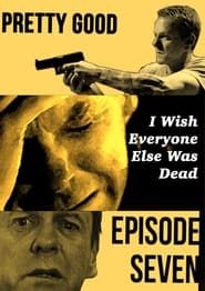 watch I Wish Everyone Else Was Dead