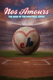 Nos Amours: The Saga of the Expos of Montreal series tv