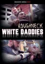 Roughneck White Daddies (2022)