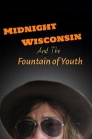 Midnight Wisconsin and the Fountain of Youth series tv