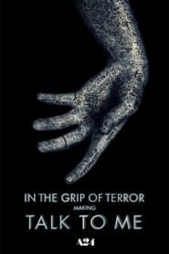 Image In the Grip of Terror: Making Talk To Me