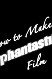 How to Make a Phantastik Film series tv
