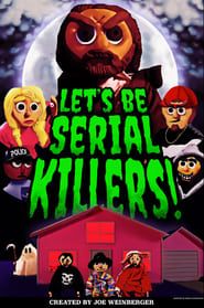 Let’s Be Serial Killers! series tv