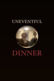 Uneventful Dinner series tv