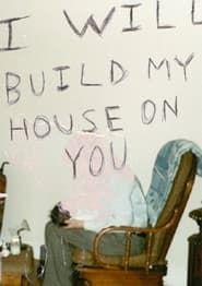 I Will Build My House On You series tv