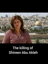Image The Killing of Shireen Abu Akleh