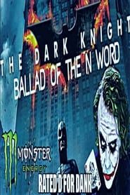 The Dark Knight: The Ballad of the N Word series tv