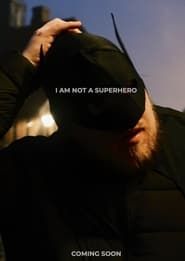 I Am Not A Superhero series tv