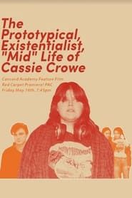 Image The Prototypical, Existentialist, Mid Life of Cassie Crowe 