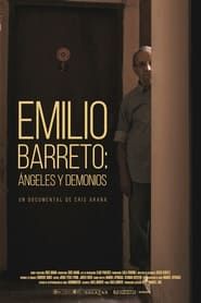 Emilio Barreto: ángeles y demonios (2024)