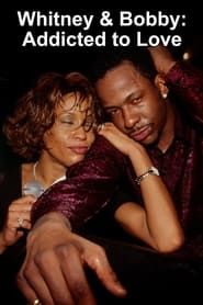 Whitney & Bobby: Addicted to Love series tv