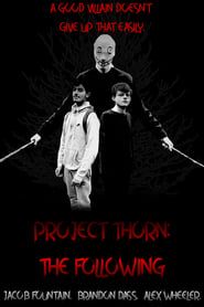 Project Thorn: The Following series tv