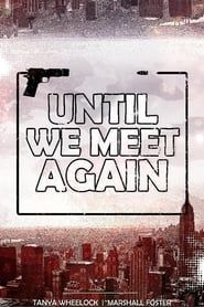 Until We Meet Again series tv